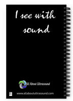 I See With Sound Sono Spiral Notebook Gel and US Machine